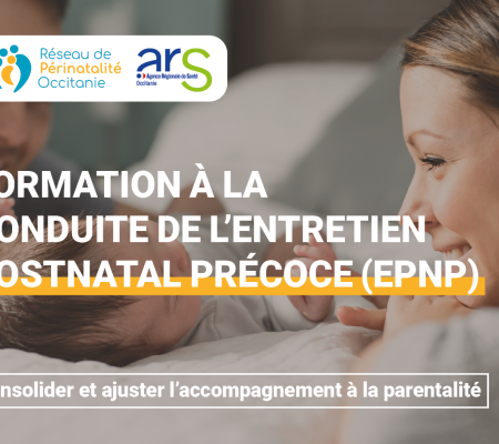 Formation à la conduite de l'Entretien Postnatal Précoce (EPNP) : consolider et ajuster l’accompagnement à la parentalité